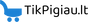 Tikpigiau.lt