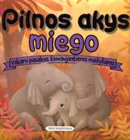Pilnos akys miego. Vakaro pasakos žiovaujantiems mažyliams - Timothy Knapman, Izzy Down, Tiya Hall
