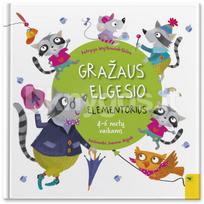 Gražaus elgesio elementorius: 4–6 metų vaikams - Patrycja Wojłkowiak-Skóra