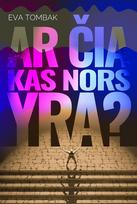 Ar čia kas nors yra? Mistinės istorijos - Eva Tombak