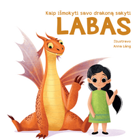 Kaip išmokyti savo drakoną sakyti LABAS - Anna Lang