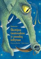 Iliustruotas Škotijos tautosakos ir pasakų lobynas - Theresa Breslin, Kate Leiper