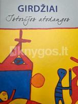 Girdžiai. Istorijos atodangos - Rita Dzedulionienė, Audra Ivanauskienė, Romutė Kačiušienė, Filomena Kavoliutė, Gintautas Kundrotas, Vytautas Lekutis, Gediminas Mikelaitis, Laimutė Milašauskienė