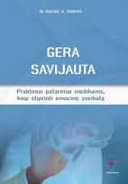 Gera savijauta: praktiniai patarimai medikams, kaip stiprinti emocinę sveikatą - Rachel K. Thomas