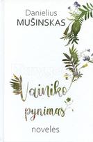 Vainiko pynimas - Danielius Mušinskas