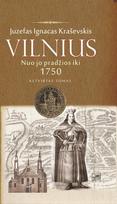 Vilnius nuo jo pradžios iki 1750. 4 tomas - Juzefas Ignacas Kraševskis