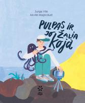 Pulpas ir jo žalia koja - Jurga Vilė, Akvilė Magicdust