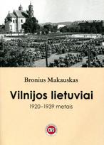 Vilnijos lietuviai 1920-1939 metais - Bronius Makauskas