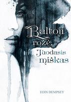 Baltoji rožė, Juodasis miškas - Eoin Dempsey