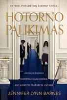 Hotorno palikimas. Antroji „Paveldėtojų žaidimų“ knyga - Jennifer Lynn Barnes