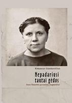 Nepadariusi tautai gėdos. Onos Šimaitės gyvenimo fragmentai - Rimantas Stankevičius