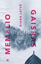 Memelio gaisras - Diana Latvė