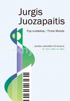 Trys nuotaikos: smuikui, violončelei ir fortepijonui - Jurgis Juozapaitis