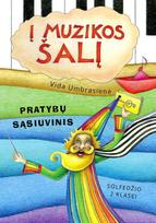 Į Muzikos šalį. Solfedžio 2 klasei. Pratybų sąsiuvinis - Vida Umbrasienė