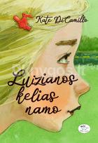 Luizianos kelias namo - Kate DiCamillo