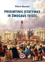 Prigimtinis įstatymas ir žmogaus teisės - Pierre Manent