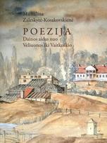 Poezija. Dainos aidas nuo Veliuonos iki Vaitkuškio - Michalina Zaleskytė-Kosakovskienė