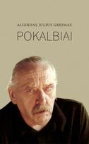 Algirdas Julius Greimas. Pokalbiai - Arūnas Sverdiolas