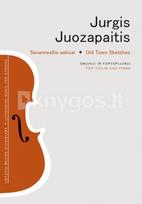 Senamiesčio eskizai: smuikui ir fortepijonui - Jurgis Juozapaitis