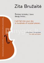 Šimtais kristalų į tavo dangų krisiu... Violončelei ir fortepijonui - Zita Bružaitė