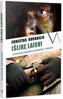 Išlikę laisvi: „Pavasarį paukščiai sugrįžta“ tęsinys - Ernestas Kuckailis