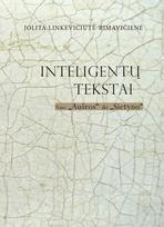 Inteligentų tekstai. Nuo „Aušros“ iki „Sietyno“ - Jolita Linkevičiūtė-Rimavičienė
