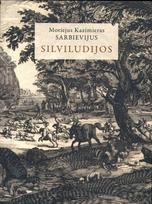 Silviliudijos - Motiejus Kazimieras Sarbievijus