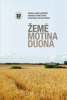 Žemė. Motina. Duona - Kristina Rutkovska, Irena Smetonienė, Marius Smetona