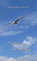Ateitis – tai mintis - Jeronimas Laucius