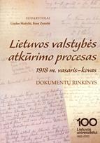Lietuvos valstybės atkūrimo procesas. 1918 m. vasaris-kovas - Liudas Mažylis, Rasa Zozaitė