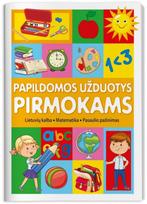 Papildomos užduotys pirmokams. Lietuvių kalba, matematika, gamtos pažinimas