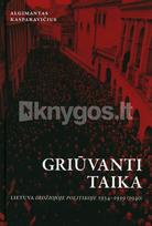 Griūvanti taika: Lietuva didžiojoje politikoje, 1934–1939 (1940) - Algimantas Kasparavičius