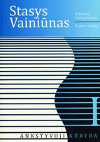 Kūriniai fortepijonui I. Ankstyvoji kūryba - Stasys Vainiūnas