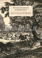 Silviliudijos - Motiejus Kazimieras Sarbievijus