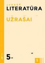 Literatūra. Užrašai 5 klasei, 1 dalis (serija „Atrask“) - Asta Gustaitienė, Vaiva Truskauskienė, Vida Naudužienė, Živilė Meškėlienė