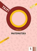 Matematika. Užrašai 1 klasei, 1 dalis. Serija TAIP! - Ada Kavaliauskienė, Linas Vilčinskas, Rita Rimšelienė