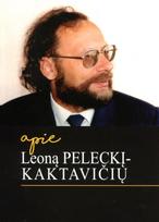 Apie Leoną Peleckį-Kaktavičių