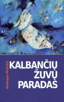 Kalbančių žuvų paradas - Mindaugas Peleckis