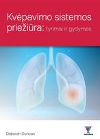 Kvėpavimo sistemos priežiūra. Tyrimai ir gydymas - Deborah Duncan