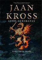 Lyno akrobatas. Tarp trijų marų (knyga su defektais) - Jaan Kross