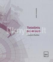 Totalinis paveldas - Kastytis Rudokas, Kauno technologijos universitetas