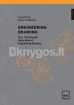 Engineering drawing: text, training and tasks book of engineering drawing - Tilmutė Pilkaitė, Nomeda Puodžiūnienė
