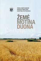 Žemė. Motina. Duona - Krystina Rutkovska, Irena Smetonienė, Marius Smetona