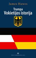 Trumpa Vokietijos istorija - James Hawes