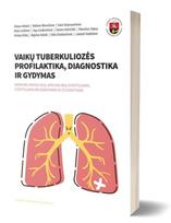 Vaikų tuberkuliozės profilaktika, diagnostika ir gydymas - Arūnas Valiulis