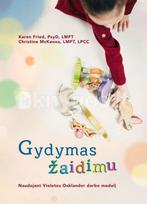 Gydymas žaidimu, naudojant Violetos Oaklander darbo modelį - Karen Fried, Christine Mckenna