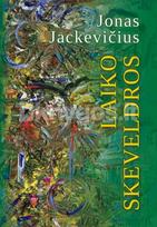 Laiko skeveldros - Jonas Jackevičius