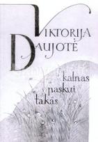 Takas paskui kalnas: išsirašytieji - Viktorija Daujotė