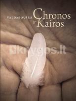 Chronos ir kairos: sueities taškai ir akimirkos - Valdas Aušra