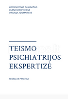 Teismo psichiatrijos ekspertizė: teorija ir praktika - Konstantinas Daškevičius, Jelena Daškevičienė, Virginija Adomaitienė